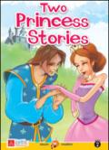 Two princess stories. Con CD Audio