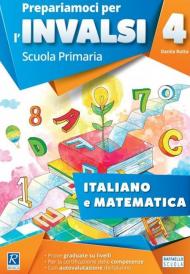 Prepariamoci per l'INVALSI. Italiano. Matematica. Per la 4ª classe elementare