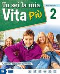 Tu sei la mia vita più. Per la Scuola media. Con DVD-ROM M.I.O. book. Con ebook. Con espansione online. Vol. 2