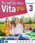 Tu sei la mia vita più. Per la Scuola media. Con DVD-ROM M.I.O. book. Con ebook. Con espansione online. Vol. 3