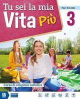 Tu sei la mia vita più. Per la Scuola media. Con DVD-ROM M.I.O. book. Con ebook. Con espansione online. Vol. 3