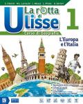 La rotta di Ulisse. Con Atlante. Con L'Italia e le regioni. Con Competenze. Per la Scuola media. Con DVD-ROM M.I.O. book. Con ebook. Con espansione online vol.1