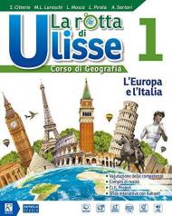 La rotta di Ulisse. Con Atlante. Con Competenze. Per la Scuola media. Con DVD-ROM M.I.O. book. Con ebook. Con espansione online. Vol. 1