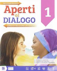 Aperti al dialogo. Per la Scuola media. Con e-book. Con espansione online. Con Libro: Competenze-Atlante. Con DVD-ROM vol.1