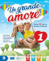 Un grande amore. Corso IRC per la scuola primaria. Classe 4ª-5ª. Per la Scuola elementare. Con e-book. Con espansione online