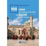 100 cose da sapere e da fare ad Ascoli