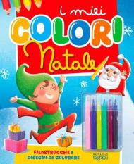 Il Natale. I miei colori. Ediz. illustrata. Con 6 pennarelli