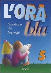 L'ora blu. Per la 5ª classe elementare