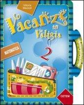 Vacanze in valigia. Matematica. Per la 2ª classe elementare