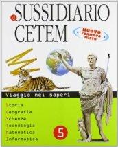 Il sussidiario Cetem. Sussidiario delle discipline. Per la 5ª classe elementare. Con espansione online