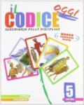 Il codice oggi. Ambito antropologico. Storia e geografia. Per la 5ª classe elementare. Con espansione online