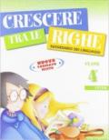 Crescere tra le righe. Per la 4ª classe elementare. Con espansione online