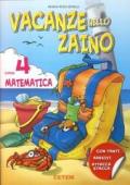 Vacanze nello zaino. Matematica. Per la Scuola elementare. 4.