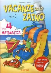 Vacanze nello zaino. Matematica. Per la Scuola elementare. 4.