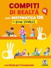 Compiti di realtà. Per la Scuola elementare. Con e-book. Con espansione onlne. Con Libro: Matematica ok-Prove INVALSI 4