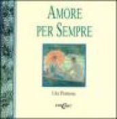 Amore per sempre. Una promessa. Ediz. illustrata