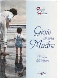 Gioie di una madre. Il calore dell'amore