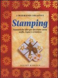 Stamping. Fantastiche idee per decorare carta, stoffa, legno e ceramica