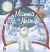 Mamma di neve. Ediz. illustrata