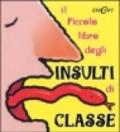 Il piccolo libro degli insulti di classe