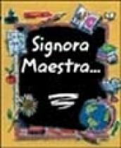 Signora maestra