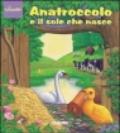 Anatroccolo e il sole che nasce. Ediz. illustrata