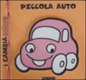 Piccola auto. Ediz. illustrata