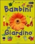 Bambini in giardino. Piccolo manuale per creare il tuo primo giardino