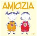 L'amicizia. Ediz. illustrata