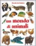 Il mondo degli animali. Ediz. illustrata