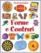 Forme e contrari. Ediz. illustrata