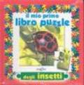 Il mio primo libro puzzle degli insetti. Ediz. illustrata