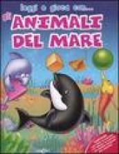 Gli animali del mare. Con gadget