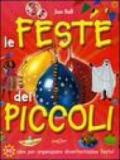 Le feste dei piccoli. Ediz. illustrata