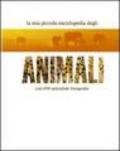 La mia piccola enciclopedia degli animali. Ediz. illustrata
