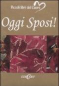 Oggi sposi!