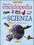 Piccola enciclopedia della scienza. Ediz. illustrata
