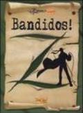 Bandidos! Ediz. illustrata