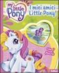 I miei amici Little Pony!