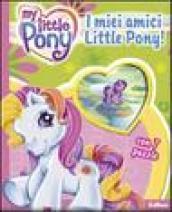 I miei amici Little Pony!