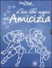 Il mio libro magico dell'amicizia. Ediz. illustrata