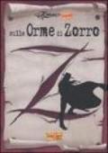 Sulle orme di Zorro. Ediz. illustrata