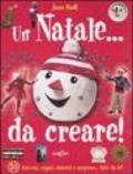 Un Natale... Da creare! Ediz. illustrata