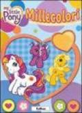 Millecolori. My Little Pony. Ediz. illustrata