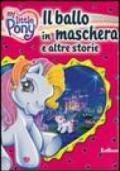 Il ballo in maschera e altre storie. My Little Pony. Ediz. illustrata