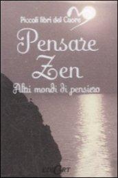 Pensare zen. Ediz. illustrata