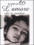 L'amore che ti cambia