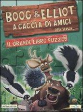 Boog & Elliot a caccia di amici. Il grande libro puzzle