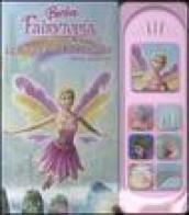 La magia dell'arcobaleno. Libro sonoro. Barbie Fairytopia