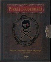 Pirati leggendari. Storie e leggende della pirateria. Ediz. illustrata. Con gadget